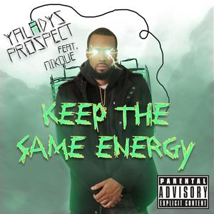 Keep the Same Energy (feat. Nikque) [Explicit]