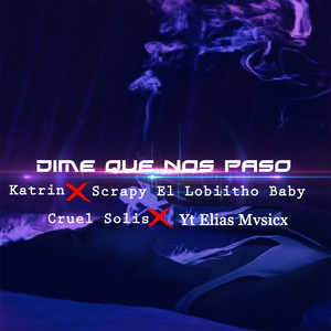 Scrapy El lobiitho Baby - Dime Que Nos Paso