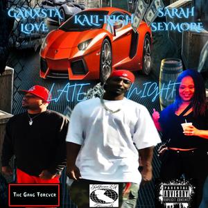 Late Night (feat. Kali-Rich & Ganxsta Love) (Explicit)