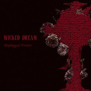 Wicked Dream (Unplugged Version)