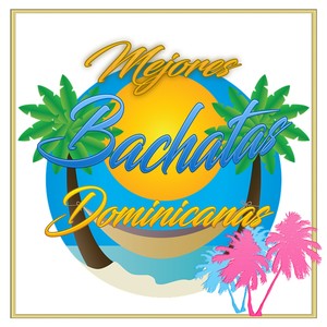 Mejores Bachatas Dominicanas