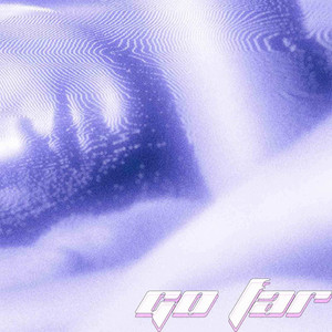 Go Far (Explicit)