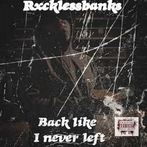 Back like i never left (Explicit)