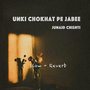 Unki Chokhat Pe Jabee