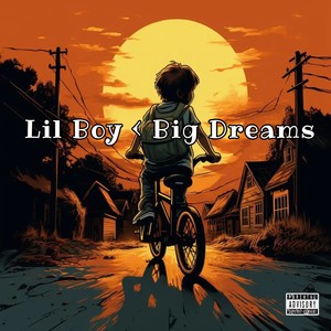 Lil Boy < Big Dreams (Explicit)