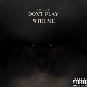 Don't Play With Me (Explicit)