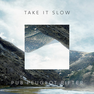 Take It Slow(Pub Peugeot Rifter)
