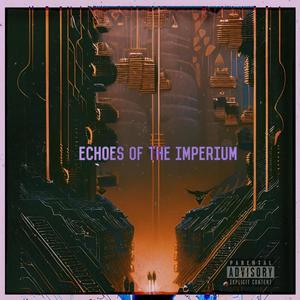 Echoes Of The Imperium (Explicit)