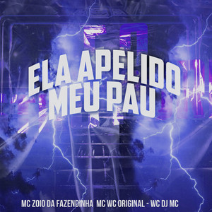 Ela Apelido Meu Pau (Explicit)