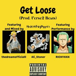 Get Loose (feat. thedreamofficialll & R1CKYXXX) [Explicit]