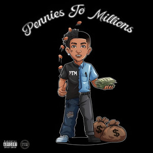 Pennies To Millions Music LLC (Explicit)