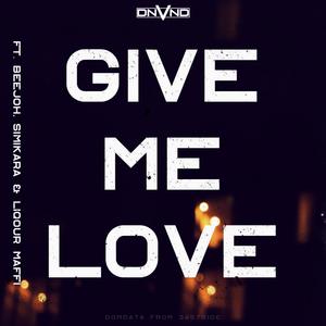 Give Me Love (feat. BEEJOH, Simi Kara & Liquor Maffii)