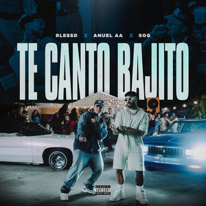 TE CANTO BAJITO (Explicit)