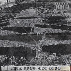 BACK FROM THE DEAD (feat. Grizzie Grime, Steven Kang & Bruce Bambino) (Explicit)