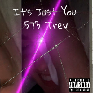 It’s Just You (Explicit)