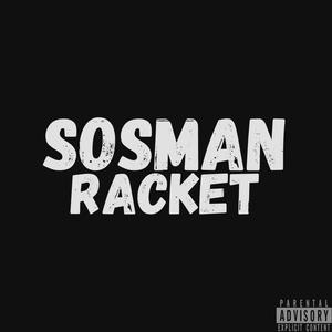 Racket (feat. Sosman) [Explicit]