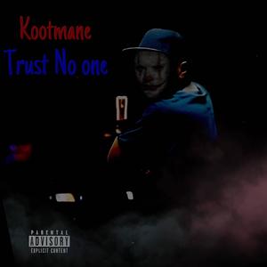 Trust no one (Explicit)