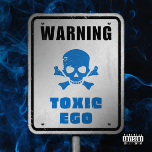 Toxic Ego (Explicit)