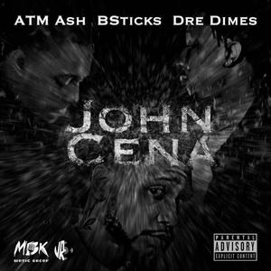 John Cena(feat. Dre Dimes & BSticks) (Explicit)