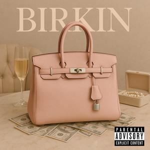 BIRKIN (feat. BWavvy) (Explicit)