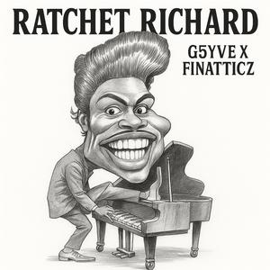 Ratchet Richard (feat. Finatticz)