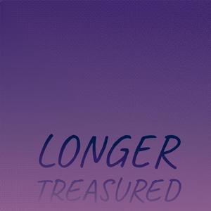 Longer Treasured