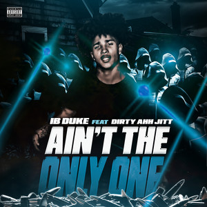 Ain't the Only One (Explicit)