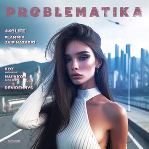 ProblematiKa (feat. Jair Nazario & Flammia) (Explicit)