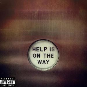 Help Is On The Way (Explicit)