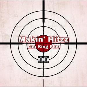 Makin' Hitzz (Explicit)