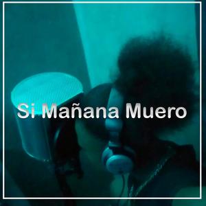 Si Mañana Muero (feat. Atin El Kateggo)