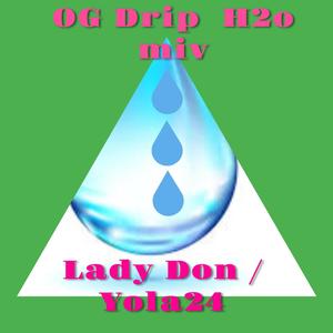 OG Drip H20 mix (feat. Yola 24) (H20 mix|Explicit)