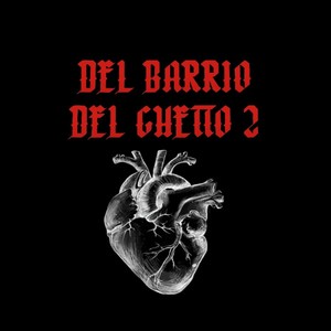 Del Barrio Del Ghetto 2 (Explicit)