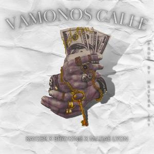 VAMONOS CALLE (feat. BRAYKING & MATIAS LYON)