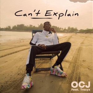 Can't Explain(feat. Trazyx)
