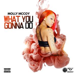 What You Gonna Do(Wanna Do)
