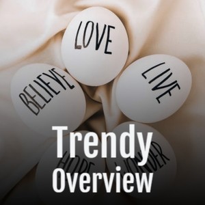 Trendy Overview