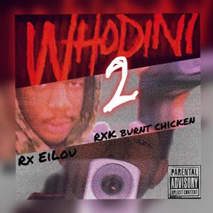 WHODINI2 (feat. Rxk burnt chicken) [Explicit]