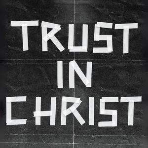 TRUST IN CHRIST