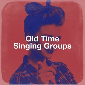 Old Time Singing Groups