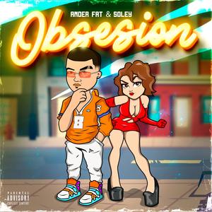 Obsesión (feat. Soley La Baby) (Explicit)