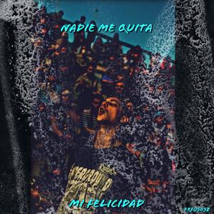 Nadie me quita mi felicidad (Explicit)