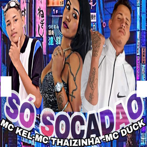 Só Socadão(feat. MC Thaizinha)(Brega Funk) (Explicit)