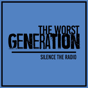 The Worst Generation (Explicit)