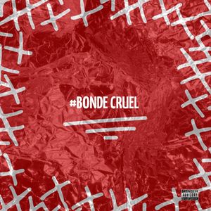 Bonde Cruel (Explicit)