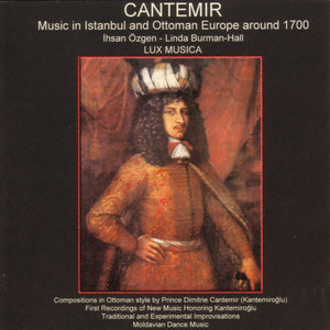 Cantemir: Music in Istanbul And Ottoman Europe Around 1700