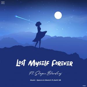 Lost Myself Forever (feat. Shagun Bhardwaj & DJ SAHIL SB) [Original Mix] [Explicit]