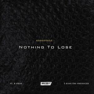 Nothin' to lose (feat. K-Phas)