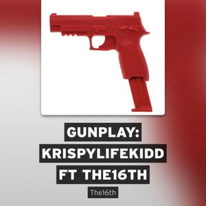 Gun play(feat. Krispylifekidd) (Explicit)