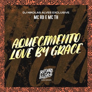 Aquecimento Love By Grace (Explicit)